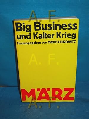 Immagine del venditore per Big Business und Kalter Krieg hrsg. v. David Horowitz. [Aus d. Amerik. bers. v. Thomas Schmid] venduto da Antiquarische Fundgrube e.U.