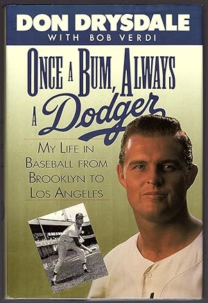 Seller image for ONCE A BUM, ALWAYS A DODGER for sale by Champ & Mabel Collectibles