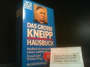 Das grosse Kneipp-Hausbuch : Handbuch d. naturgemässen Lebens- u. Heilweise. begr. von Sebastian ...