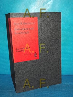 Bild des Verkufers fr Individuum und Gesellschaft : das soziale System in der Krise Peter R. Hofsttter / Ullstein-Bcher , Nr. 2955 zum Verkauf von Antiquarische Fundgrube e.U.