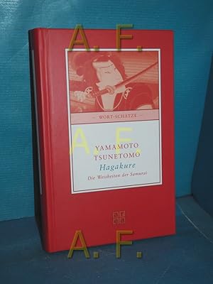 Bild des Verkufers fr Hagakure : der Weg des Samurai Yamamoto Tsunetomo. Aus dem klassischen Japan. bertr. von Hannelore Eisenhofer-Halim / Wort-Schtze zum Verkauf von Antiquarische Fundgrube e.U.