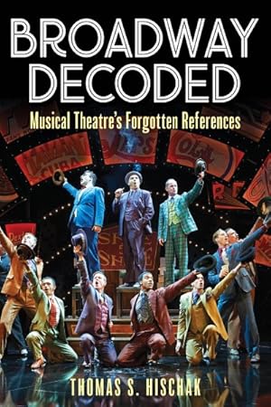 Immagine del venditore per Broadway Decoded : Musical Theatre's Forgotten References venduto da GreatBookPrices