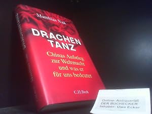 Drachentanz : Chinas Aufstieg zur Weltmacht und was er für uns bedeutet.