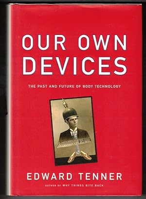Imagen del vendedor de Our Own Devices The Past and Future of Body Technology a la venta por Ainsworth Books ( IOBA)