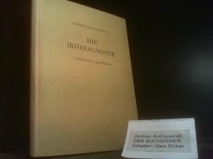 Die Irisdiagnostik. Lehrbuch der Augendiagnose mit wissenschaftlicher Begründung sowie zahlreiche...