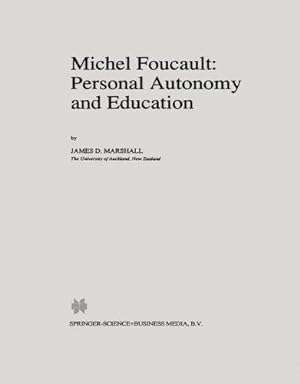 Bild des Verkufers fr Michel Foucault: Personal Autonomy and Education: 7 (Philosophy and Education, 7) zum Verkauf von WeBuyBooks