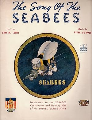 Image du vendeur pour THE SONG OF THE SEABEES: DEDICATED TO THE SEABEES CONSTRUCTION AND FIGHTING MEN OF THE UNITED STATES NAVY mis en vente par Champ & Mabel Collectibles