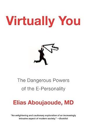 Seller image for Virtually You: The Dangerous Powers of the E-Personality for sale by WeBuyBooks