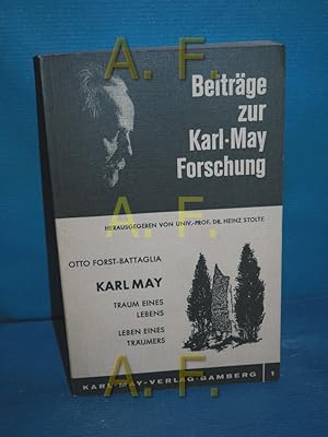 Image du vendeur pour Karl May : Traum eines Lebens - Leben eines Trumers (Beitrge zur Karl-May-Forschung Band 1) Otto Forst-Battaglia. Mit e. Bildnis d. Verf. u.e. biograph. Nachw. von Roger Forst-Battaglia mis en vente par Antiquarische Fundgrube e.U.