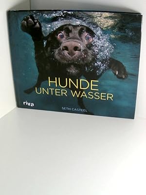 Imagen del vendedor de Hunde unter Wasser Seth Casteel. bers. aus dem Engl. von T. A. Wegberg a la venta por Book Broker