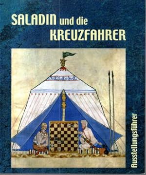 Saladin und die Kreuzfahrer. Führer durch die Ausstellung im Landesmuseum für Natur und Mensch vo...