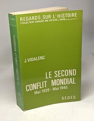 Bild des Verkufers fr Le second conflit mondial - Mai 1939 - Mai 1945 / Regards sur l'Histoire II. Histoire gnrale zum Verkauf von crealivres