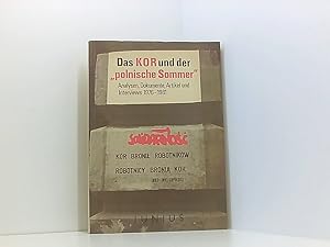 Imagen del vendedor de Das KOR und der "polnische Sommer": Analysen, Dokumente, Artikel und Interviews 1976-1981 Analysen, Dokumente, Art. u. Interviews 1976 - 1981 a la venta por Book Broker