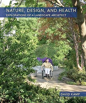 Seller image for Nature, Design, and Health: Explorations of a Landscape Architect for sale by moluna