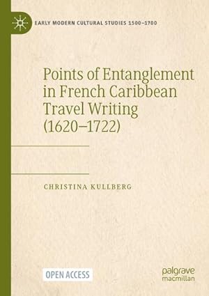Seller image for Points of Entanglement in French Caribbean Travel Writing (1620-1722) for sale by BuchWeltWeit Ludwig Meier e.K.