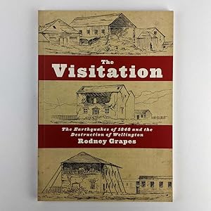 The Visitation: The Earthquakes of 1848 and the Destruction of Wellington