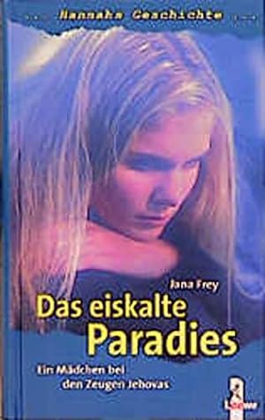 Imagen del vendedor de Das eiskalte Paradies: Ein Mdchen bei den Zeugen Jehovas a la venta por Gabis Bcherlager