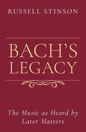 Bild des Verkufers fr Bach\ s Legacy: The Music as Heard by Later Masters zum Verkauf von moluna