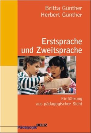 Erstsprache und Zweitsprache: Einführung aus pädagogischer Sicht (Beltz Pädagogik)