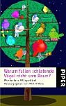 Seller image for Warum fallen schlafende Vgel nicht vom Baum?: Wunderbare Alltagsrtsel for sale by Gabis Bcherlager