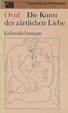 Die Kunst der zärtlichen Liebe. Liebesdichtungen. Aus dem Lateinischen übersetzt von W. Hertzberg.