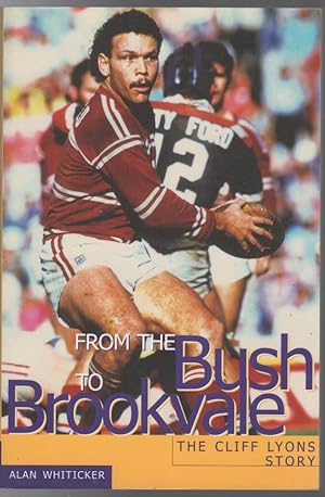 Seller image for From The Bush To Brookvale: The Cliff Lyons story. for sale by Time Booksellers