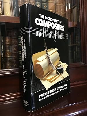 Imagen del vendedor de The Dictionary of Composers and Their Music: Every Listener's Companion Arranged Chronologically and alphabetically. a la venta por Time Booksellers