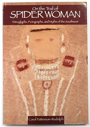 Seller image for On the Trail of Spider Woman: Petroglyphs, Pictographs and Myths of the Southwest for sale by PsychoBabel & Skoob Books