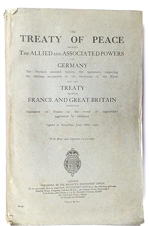 The Treaty of Peace Between the Allied and Associated Powers and Germany and the Treaty Between F...