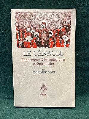 Seller image for Le Cnacle. Fondements christologiques et spiritualit. Prface de Louis Sintas. for sale by Librairie Pierre BRUNET
