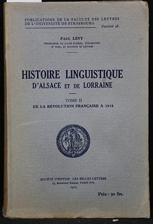 Histoire linguistique d'Alsace et de Lorraine, Tome II: De la Révolution Francaise a 1918.