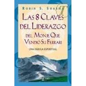 Imagen del vendedor de 8 CLAVES DEL LIDERAZGO DEL MONJE QUE VENDIO SU FERRARI, LAS (BESTSELLER (DEBOLSILLO)) [PAPERBACK] SHARMA, ROBIN S. a la venta por Gertrudis Gimnez Lpez