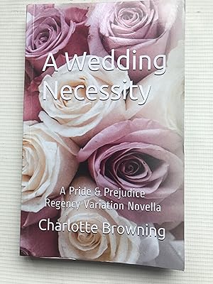 Seller image for A Wedding Necessity: A Pride & Prejudice Regency Variation Novella for sale by Beach Hut Books