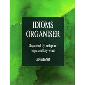 Seller image for IDIOMS ORGANISER: ORGANISED BY METAPHOR, TOPIC, AND KEY WORD for sale by Gertrudis Gimnez Lpez