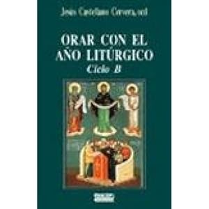 Seller image for ORAR CON EL AO LITRGICO CICLO B [PAPERBACK] CASTELLANO CERVERA, JESUS for sale by Gertrudis Gimnez Lpez