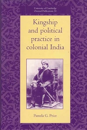 Seller image for Kingship and political practice in colonial India for sale by Antiquariaat van Starkenburg