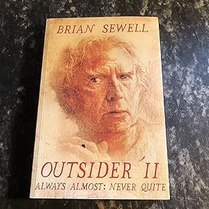 Seller image for Outsider II: Always Almost: Never Quite (First edition thus) for sale by As The Story Was Told