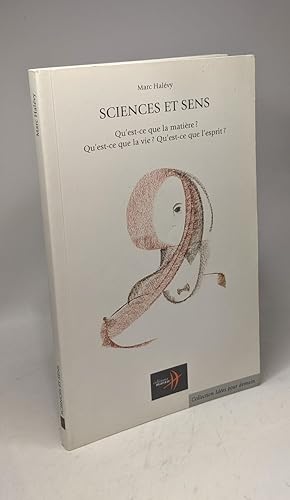 Image du vendeur pour Sciences et sens - qu'est-ce que la matire? qu'est ce que la vie? qu'est-ce que l'esprit mis en vente par crealivres