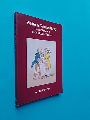 White as Whales Bone: Dental Services in Early Modern England