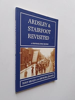 Immagine del venditore per Ardsley and Stairfoot Revisited: A Photographic Record venduto da Books & Bobs