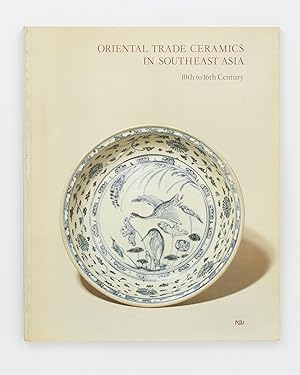 Oriental Trade Ceramics in Southeast Asia, 10th to 16th Century