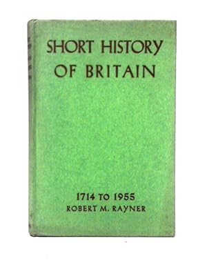 Seller image for A Short History of Britain, 1714-1955 for sale by World of Rare Books