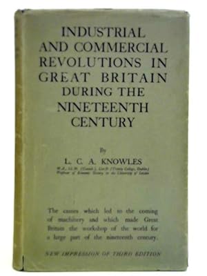 Imagen del vendedor de The Industrial and Commercial Revolution in Great Britain during the Nineteenth Century a la venta por World of Rare Books