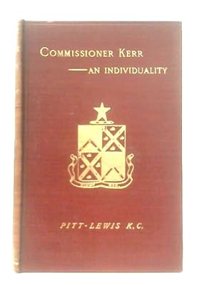 Bild des Verkufers fr Commissioner Kerr, An Individuality zum Verkauf von World of Rare Books