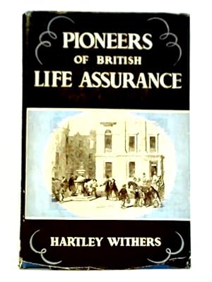 Image du vendeur pour Pioneers of British Life Assurance mis en vente par World of Rare Books