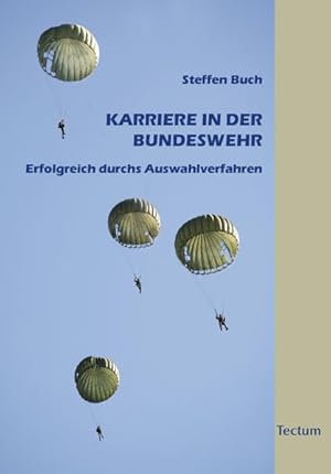 Imagen del vendedor de Karriere in der Bundeswehr: Erfolgreich durchs Auswahlverfahren a la venta por Express-Buchversand