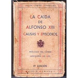 Imagen del vendedor de LA CADA DE ALFONSO XIII. CAUSAS Y EPISODIOS DE UNA REVOLUCIN a la venta por Librera Salamb