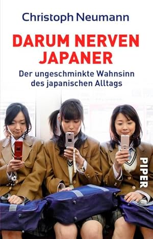 Bild des Verkufers fr Darum nerven Japaner: Der ungeschminkte Wahnsinn des japanischen Alltags zum Verkauf von Express-Buchversand