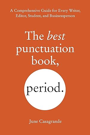 Bild des Verkufers fr The Best Punctuation Book, Period: A Comprehensive Guide for Every Writer, Editor, Student, and Businessperson zum Verkauf von moluna