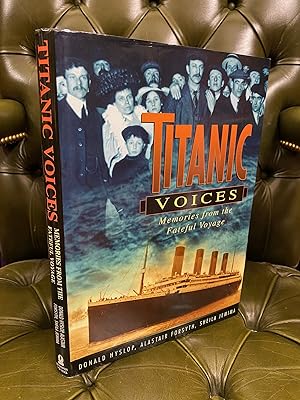 Seller image for TITANIC VOICES. Memories from the Fateful Voyage. for sale by Kerr & Sons Booksellers ABA